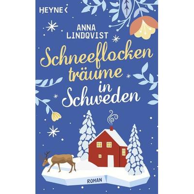 Schneeflockenträume in Schweden, Taschenbuch von Anna Lindqvist, Heyne