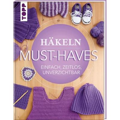 Häkeln Must-Haves, Gebundene Ausgabe von Frechverlag, Frechverlag GmbH, 978-3-7358-7217-3