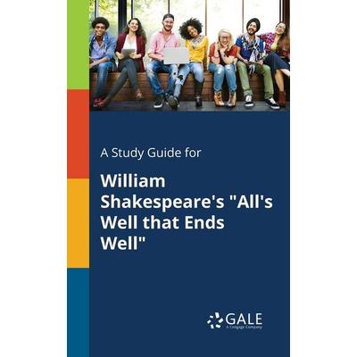 A Study Guide for William Shakespeare's 'All's Well That Ends Well'; Taschenbuch von Cengage Learning Gale, Gale, Study Guides, 978-1-375-37584-9