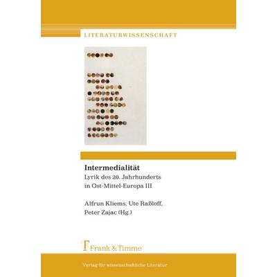 Intermedialität, Taschenbuch von Alfrun Kliems,Ute Rassloff,Peter Zajac, Frank & Timme, 978-3-86596-022-1