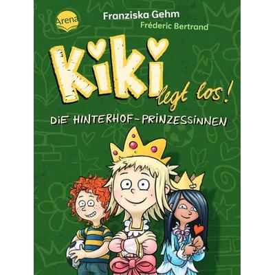 Kiki legt los! (2). Die Hinterhof-Prinzessinnen, Gebundene Ausgabe von Franziska Gehm, Arena, 978-3-401-71890-3