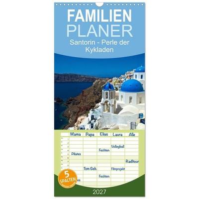 Familienplaner 2027 - Santorin - Perle der Kykladen mit 5 Spalten (Wandkalender, 21 x 45 cm) CALVENDO