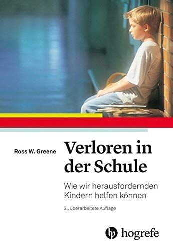 Ross W. Greene - Verloren in der Schule: Wie wir herausfordernden Kindern helfen können - Preis vom 14.10.2026 23:07:16 h