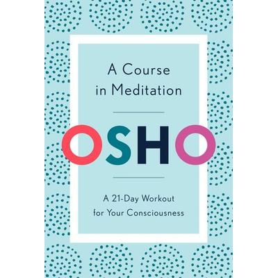A Course in Meditation, Taschenbuch von Osho, Random House N.Y., 978-1-984825-96-4