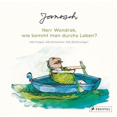 Janosch: Herr Wondrak, wie kommt man durchs Leben?, Gebundene Ausgabe von Janosch, Prestel, 978-3-7913-8758-1