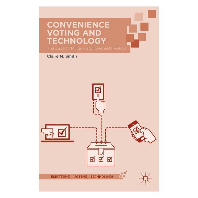 Palgrave Macmillan Smith:Convenience Voting and Technology (63305855)