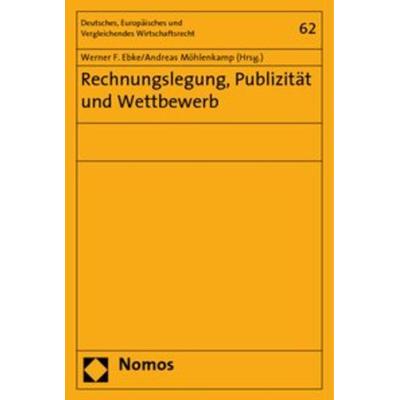 Rechnungslegung, Publizität und Wettbewerb, Taschenbuch von Werner F. Ebke,Stefan Enchelmaier,Klaus-Heiner Lehne,Nikita Litsoukov,Michael Munsch,