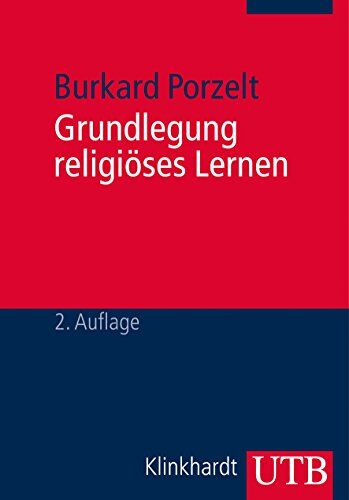 Burkard Porzelt - Grundlegung religiöses Lernen: Eine problemorientierte Einführung in die Religionspädagogik - Preis vom 30.09.2026 09:01:18 h