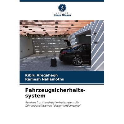 Fahrzeugsicherheits-system, Taschenbuch von Kibru Aregahegn,Ramesh Nallamothu, Verlag Unser Wissen, 978-620-8-77664-0