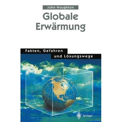 Globale Erwärmung, Taschenbuch von John Houghton, Springer Berlin, 978-3-540-61844-7