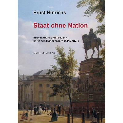 Staat ohne Nation, Paperback von Ernst Hinrichs, Aisthesis, 978-3-89528-982-8