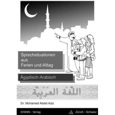 Abdel Aziz, M: Sprechsituation aus Ferien 1/Ägypt.-Arab., Paperback von Mohamed Abdel Aziz, Diwan, 978-3-908547-02-0