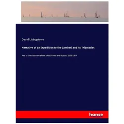 Narrative of an Expedition to the Zambesi and Its Tributaries, Belletristik von David Livingstone