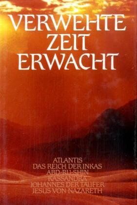 Verwehte Zeit erwacht, Bd.2, Atlantis, Das Reich der Inkas, Abd-Ru-Shin, Kassandra, Johannes der Täufer, Jesus von Nazareth: Aufgenommen in der Nähe ... durch besondere Begabung eines dazu Berufenen - Preis vom 30.09.2026 09:01:18 h