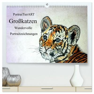 PortraiTierART Großkatzen - Wundervolle Portraitzeichnungen (hochwertiger Premium Wandkalender 2027 DIN A2 quer), Kunstdruck in Hochglanz