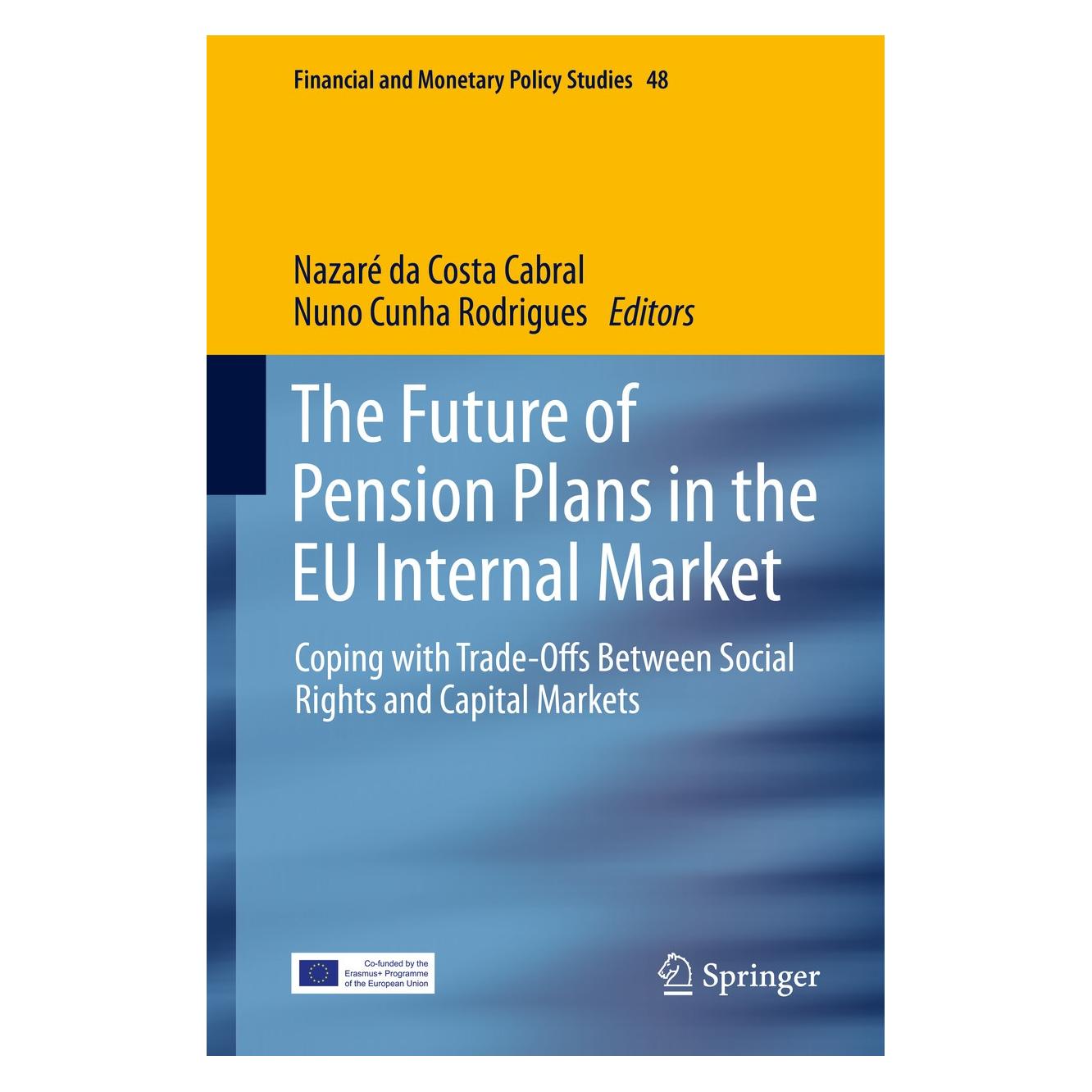 Springer The Future of Pension Plans in the EU Internal Market (Englisch, Hardcover, Nazaré da Costa Cabral, Nuno Cunha Rodrigues) (9783030294960)