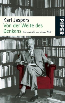 Karl Jaspers - Von der Weite des Denkens: Eine Auswahl aus seinem Werk - Preis vom 11.10.2026 15:43:13 h