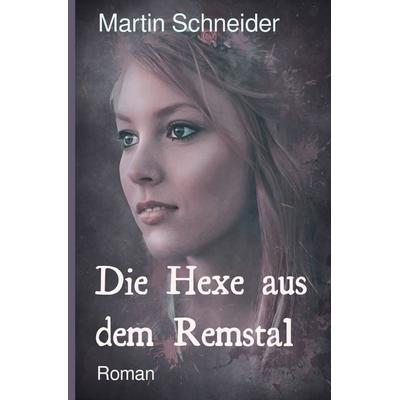 Gegenwartsmythologie aus Deutschland / Die Hexe aus dem Remstal, Taschenbuch von Martin Schneider, Epubli, 978-3-7575-2136-3