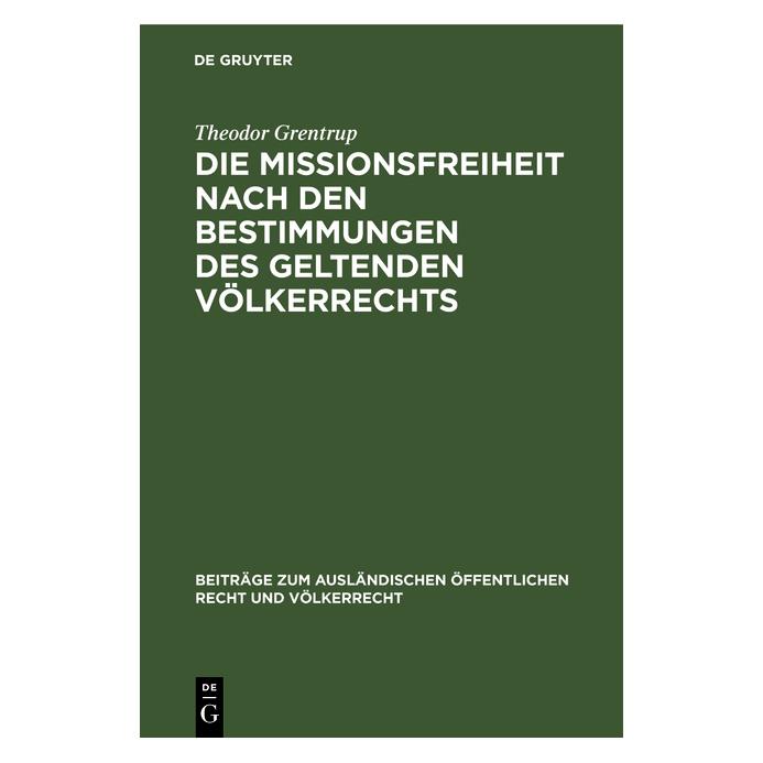 De Gruyter Grentrup:Die Missionsfreiheit nach den (Deutsch, Hardcover, Theodor Grentrup) (67771332)