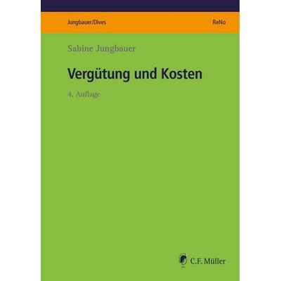 Vergütung und Kosten, Taschenbuch von Sabine Jungbauer, C.F. Müller, 978-3-8114-9135-9
