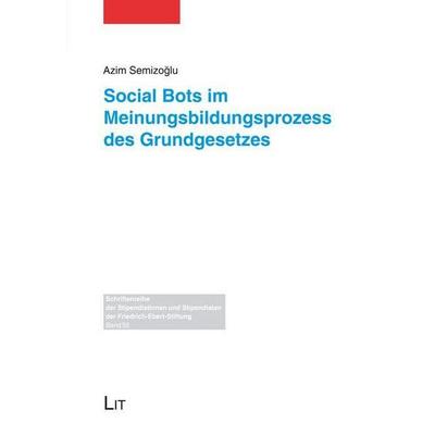 Social Bots im Meinungsbildungsprozess des Grundgesetzes, Taschenbuch von Azim Semizo¿lu, Lit Verlag, 978-3-643-15728-7