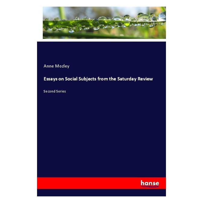 Hansebooks Essays on Social Subjects from the Saturday Review (Englisch, Softcover, Anne Mozley) (56115039)