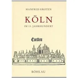 Köln im 13. Jahrhundert, Fachbücher von Manfred Groten