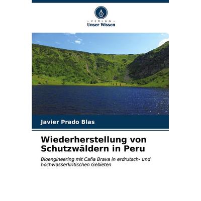 Wiederherstellung von Schutzwäldern in Peru, Taschenbuch von Javier Prado Blas, Verlag Unser Wissen, 978-620-7-10417-8