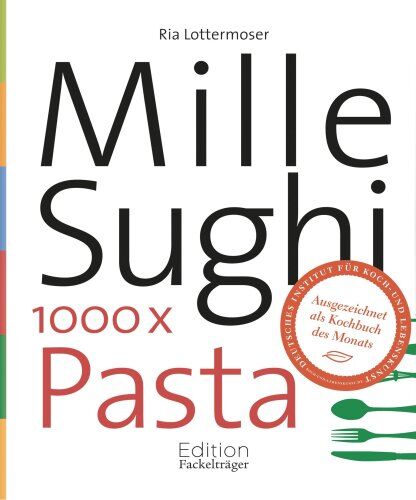 Ria Lottermoser - Mille Sughi: 1000 x Pasta - Preis vom 13.10.2026 19:28:25 h
