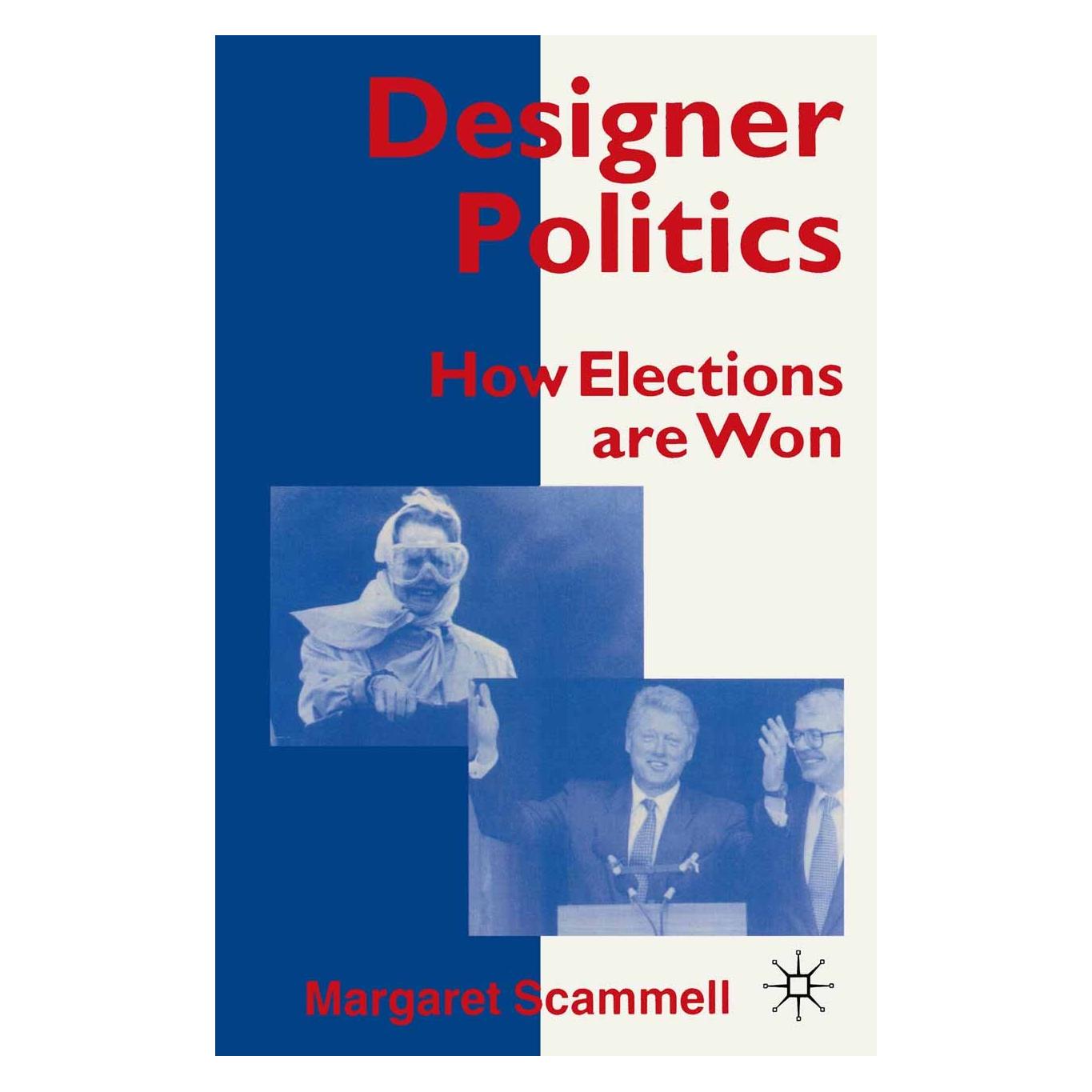 Palgrave Macmillan Uk Designer Politics (Englisch, Hardcover, Margaret Scammell) (9780333586716)