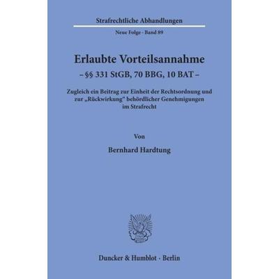 Erlaubte Vorteilsannahme - §§ 331 StGB, 70 BBG, 10 BAT., Taschenbuch von Bernhard Hardtung, Duncker & Humblot, 978-3-428-07995-7