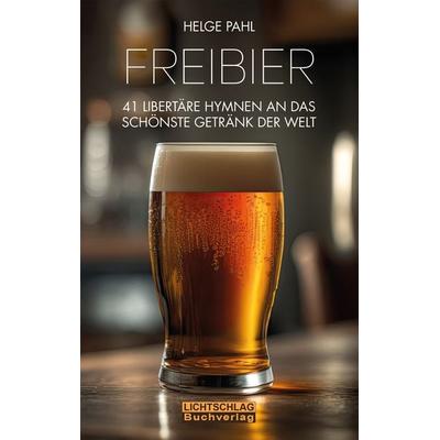 Freibier, Taschenbuch von Helge Pahl, Lichtschlag Medien und Werbung, 978-3-948971-19-9