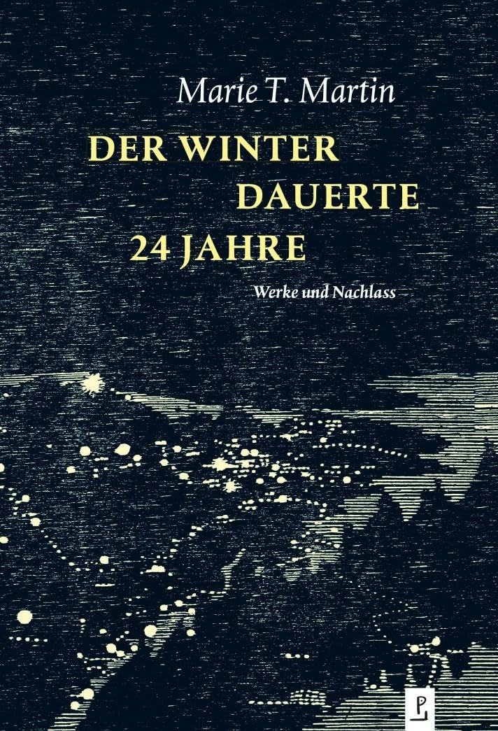 Martin, Marie T. - Der Winter dauerte 24 Jahre: Werke und Nachlass - Preis vom 30.09.2026 22:30:23 h