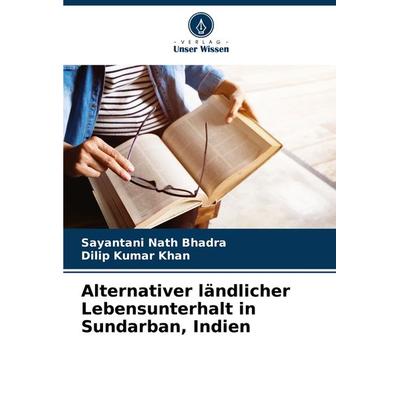 Alternativer ländlicher Lebensunterhalt in Sundarban, Indien, Taschenbuch von Sayantani Nath Bhadra,Dilip Kumar Khan, Verlag Unser Wissen,