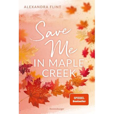 Maple-Creek-Reihe, Band 2 - Save Me in Maple Creek, Taschenbuch von Alexandra Flint, Ravensburger Verlag GmbH
