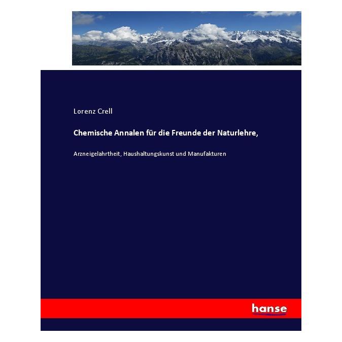 Hansebooks Chemische Annalen für die Freunde der Naturlehre (Deutsch, Softcover, Lorenz Crell) (55898445)
