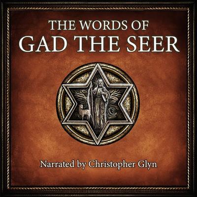 The Words of Gad the Seer - Gad The Seer, Audio, 4069828269651