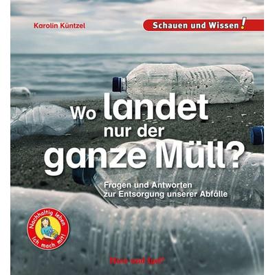 Wo landet nur der ganze Müll?, Gebundene Ausgabe von Karolin Küntzel, Hase und Igel Verlag, 978-3-86316-414-0