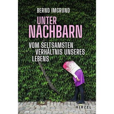 Unter Nachbarn, Gebundene Ausgabe von Bernd Imgrund, S. Hirzel Verlag, 978-3-7776-3490-6