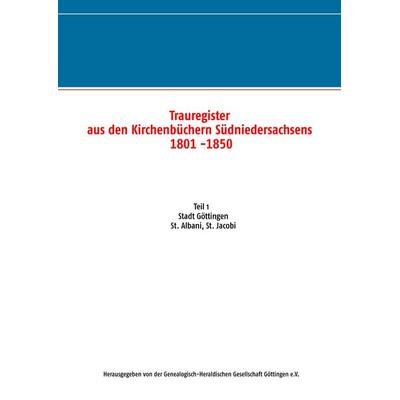 Trauregister aus den Kirchenbüchern Südniedersachsens 1801 -1850, Taschenbuch von , BoD – Books on Demand, 978-3-7357-5047-1