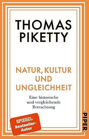 Thomas Piketty - Natur, Kultur und Ungleichheit: Eine historische und vergleichende Betrachtung - Preis vom 19.10.2026 19:33:35 h