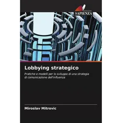 Lobbying strategico, Fachbücher von Miroslav Mitrovic