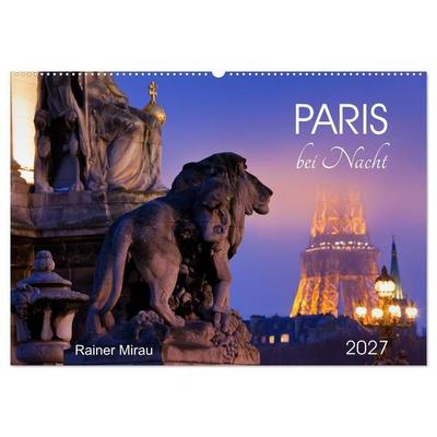 Paris bei Nacht 2027 (Wandkalender 2027 DIN A2 quer), CALVENDO Monatskalender