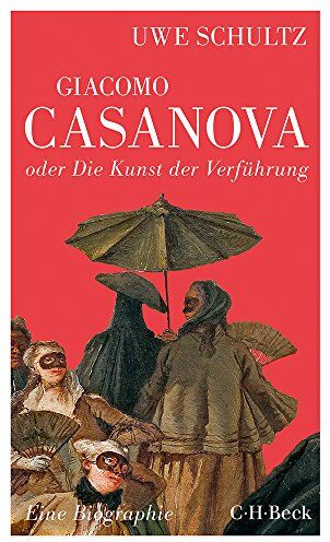 Uwe Schultz - Giacomo Casanova oder Die Kunst der Verführung: Eine Biographie - Preis vom 11.10.2026 03:10:56 h