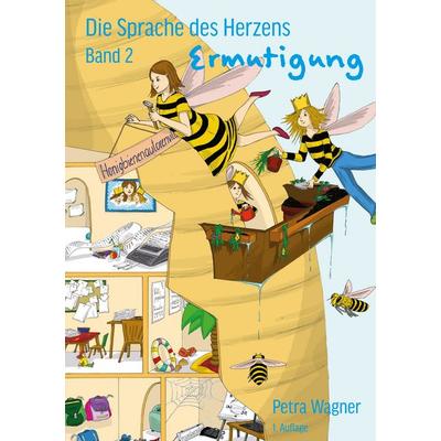 Die Sprache des Herzens; Band 2: Ermutigung, Taschenbuch von Petra Wagner, BoD – Books on Demand, 978-3-7386-0586-0