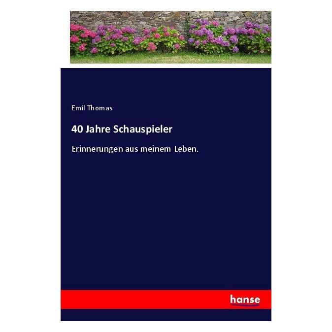 Hansebooks 40 Jahre Schauspieler (Emil Thomas, Deutsch) (9041049)