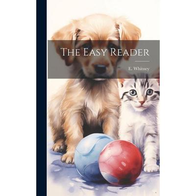 The Easy Reader, Gebundene Ausgabe von E. Whitney, Creative Media Partners, LLC, 978-1-02-016614-3