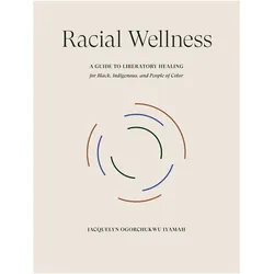 Racial Wellness, Fachbücher von Jacquelyn Ogorchukwu Iyamah