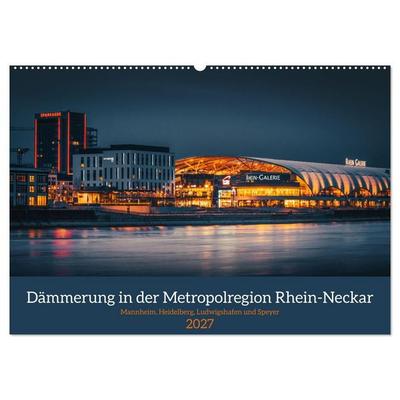 Dämmerung in der Metropolregion Rhein-Neckar (Wandkalender 2027 DIN A2 quer), CALVENDO Monatskalender