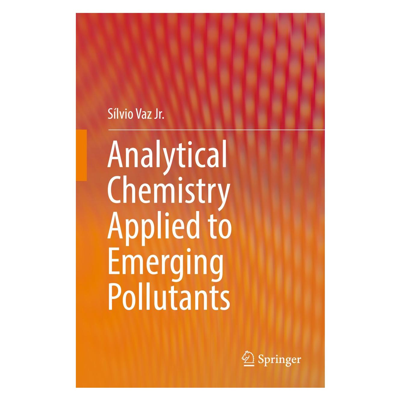 Springer Analytical Chemistry Applied to Emerging Pollutants (Englisch, Hardcover, Sílvio Vaz Jr.) (9783319744025)